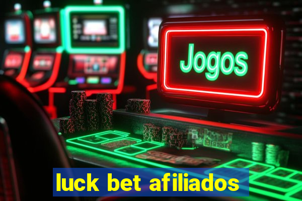 luck bet afiliados